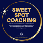 Sweet Spot Coaching Session (1 hour) to help you procure Federal Government Contracts